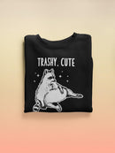 Trashy. Cute And Thicc Sweatshirt -SmartPrintsInk Designs