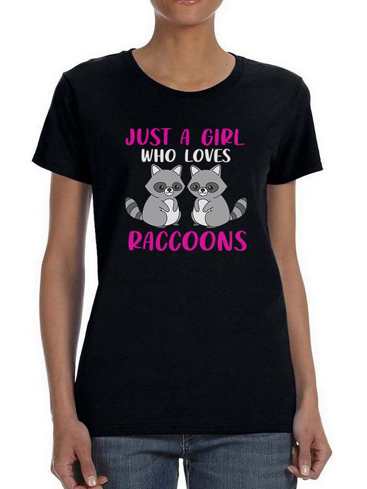 A Girl Who Loves Raccoons T-shirt -SmartPrintsInk Designs