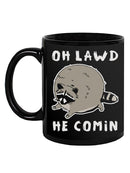 Oh Lawd He Comin, Raccoon Mug -SmartPrintsInk Designs