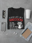 Reasons Why Im A Raccoon T-shirt -SmartPrintsInk Designs