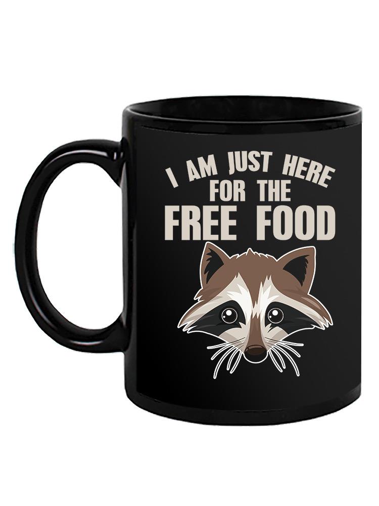 Just Here For The Free Food! Mug -SmartPrintsInk Designs