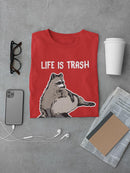 Life Is Trash T-shirt -SmartPrintsInk Designs