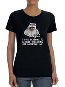 Raccoons Are Mocking Me T-shirt -SmartPrintsInk Designs