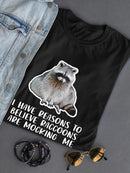 Raccoons Are Mocking Me T-shirt -SmartPrintsInk Designs