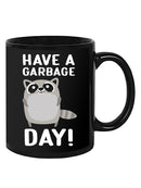 Have A Garbage Day Mug -SmartPrintsInk Designs