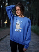 Have A Garbage Day Sweatshirt -SmartPrintsInk Designs