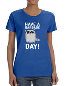 Have A Garbage Day T-shirt -SmartPrintsInk Designs