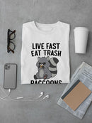 Live Fast And Eat Trash T-shirt -SmartPrintsInk Designs