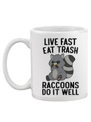 Live Fast And Eat Trash Mug -SmartPrintsInk Designs