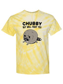 Chubby But Will Fight You Tie Dye Tee -SmartPrintsInk Designs