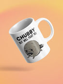 Chubby But Will Fight You Mug -SmartPrintsInk Designs