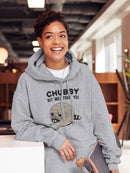 Chubby But Will Fight You Hoodie or Sweatshirt -SmartPrintsInk Designs