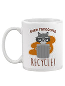 Even Raccoons Recycle! Mug -SmartPrintsInk Designs