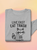 Raccoons Live Fast And Eat Trash Sweatshirt -SmartPrintsInk Designs