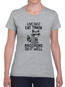 Raccoons Live Fast And Eat Trash T-shirt -SmartPrintsInk Designs