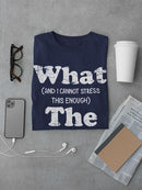 What The F*** T-shirt -SmartPrintsInk Designs