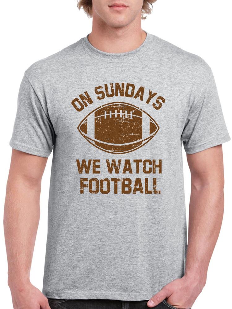 On Sundays We Watch Football T-shirt -SmartPrintsInk Designs