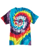 Sounds Gay And I'm In! Tie Dye Tee -SmartPrintsInk Designs