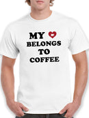 My Heart Belongs To Coffee! T-shirt -SmartPrintsInk Designs