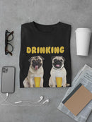 Pug Drinking Buddies T-shirt -SmartPrintsInk Designs