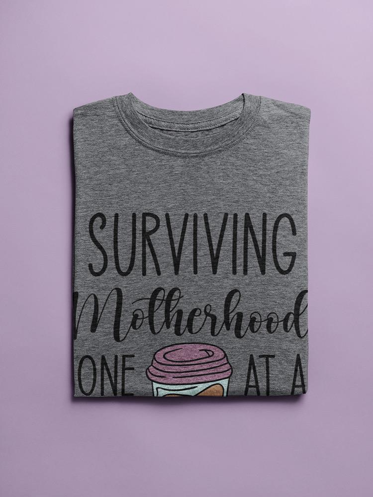 Surviving Motherhood T-shirt -SmartPrintsInk Designs