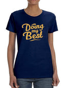 Doing My Best T-shirt -SmartPrintsInk Designs