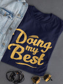 Doing My Best T-shirt -SmartPrintsInk Designs
