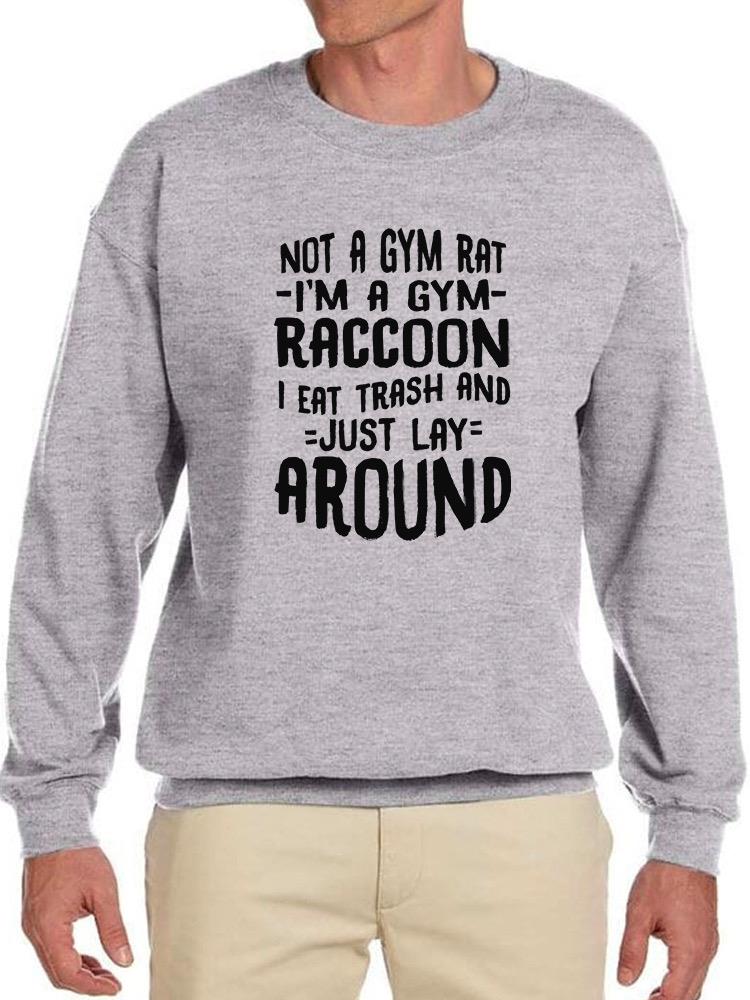 I'm A Gym Raccoon Sweatshirt -SmartPrintsInk Designs