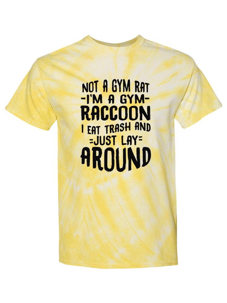 I'm A Gym Raccoon Tie Dye Tee -SmartPrintsInk Designs