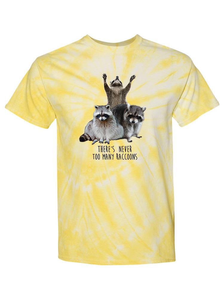 Never Too Many Raccoons Tie Dye Tee -SmartPrintsInk Designs