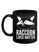 Raccoon Lives Matter Mug -SmartPrintsInk Designs