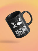 Raccoon Lives Matter Mug -SmartPrintsInk Designs