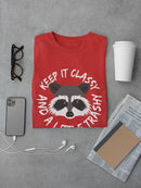 Keep It Classy And Trashy T-shirt -SmartPrintsInk Designs