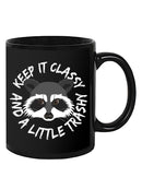 Keep It Classy And Trashy Mug -SmartPrintsInk Designs