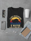 I Like Raccoons And 3 People T-shirt -SmartPrintsInk Designs