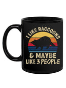 I Like Raccoons And 3 People Mug -SmartPrintsInk Designs