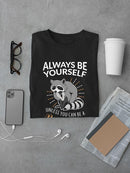 Always Be A Raccoon T-shirt -SmartPrintsInk Designs