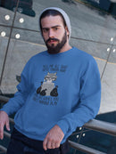 Raccoon Quote Sweatshirt -SmartPrintsInk Designs