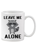 Leave Me Alone Raccoon Mug -SmartPrintsInk Designs