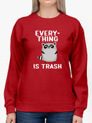 Everything Is Trash, Raccoon Sweatshirt -SmartPrintsInk Designs
