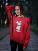 Everything Is Trash, Raccoon Sweatshirt -SmartPrintsInk Designs
