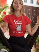 Everything Is Trash, Raccoon T-shirt -SmartPrintsInk Designs