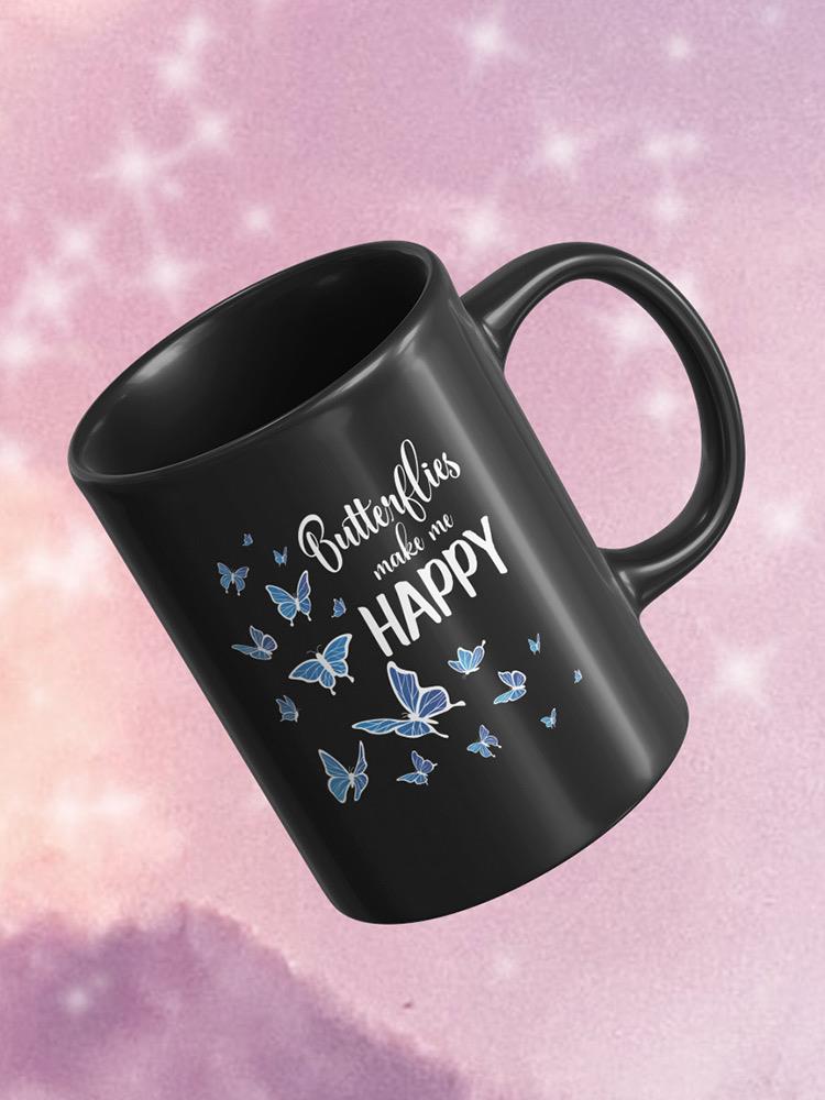 Butterflies Make Me Happy Mug -SmartPrintsInk Designs