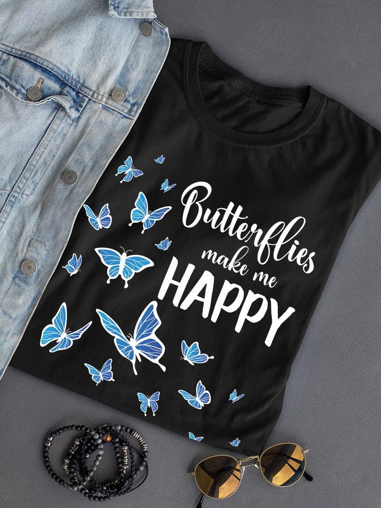 Butterflies Make Me Happy T-shirt -SmartPrintsInk Designs