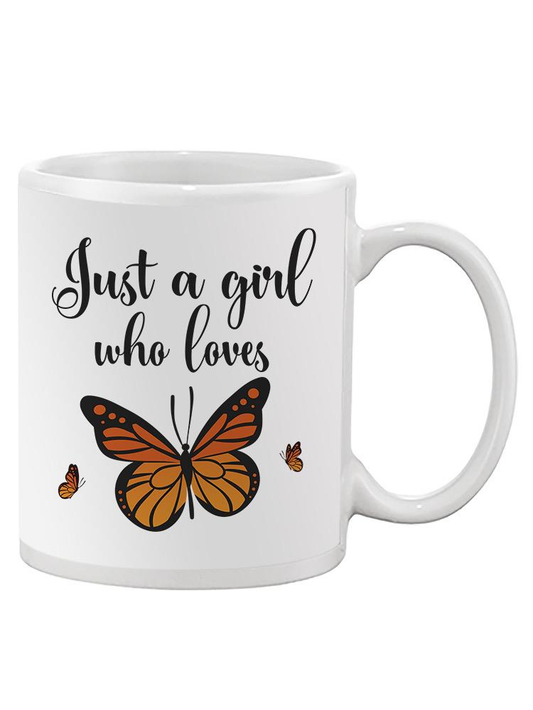 A Girl Who Loves Butterflies Mug -SmartPrintsInk Designs