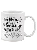 I'm Like A Butterfly Mug -SmartPrintsInk Designs