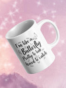 I'm Like A Butterfly Mug -SmartPrintsInk Designs