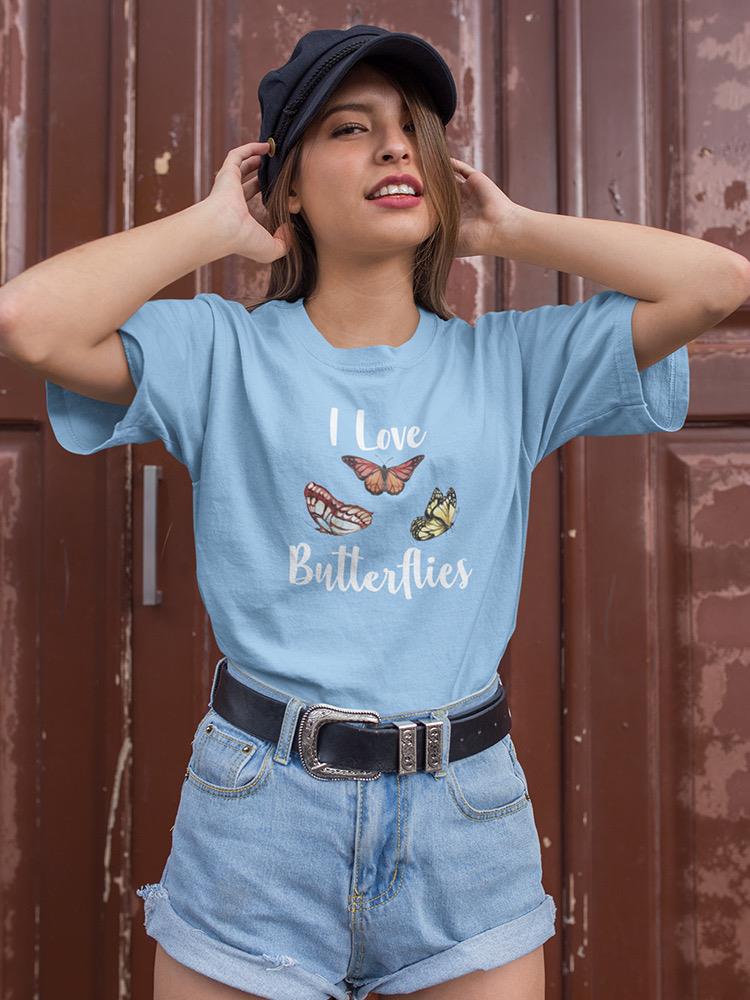 I Love Butterflies! T-shirt -SmartPrintsInk Designs
