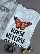 Raise, Release Rejoice Butterfly T-shirt -SmartPrintsInk Designs