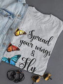 Spread Your Wings And Fly T-shirt -SmartPrintsInk Designs